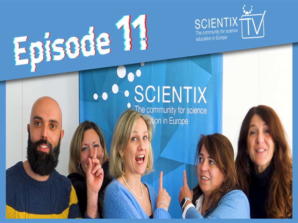 The Scientix TV Episode 11 is out!
